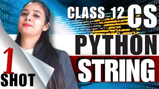 Python STRING One Shot Complete Class 12 Computer Science Syllabus in 1 Day
