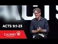 Acts 9 1-23 - Skip Heitzig