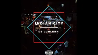 dj luhlerh indian city