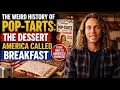 The Weird History of Pop-Tarts The Dessert America Called Breakfast