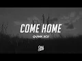 Download Lagu Quinn XCII - Come Home (Lyrics)