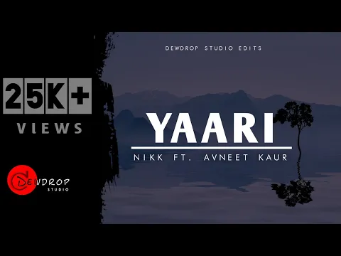 Download MP3 YAARI | Lyrical | Nikk ft. Avneet Kaur | Female Version | Dewdrop Studio
