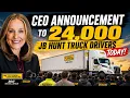 CEO Announcement To 24 000 JB Hunt Truck Drivers Today