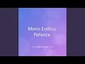 Download Lagu Moms Endless Patience