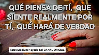 Qué piensa de tí, que siente realmente por tí, que hará,lo bueno y lo regular 🔮 @NAYADESOLMEDIUM 