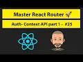 Master React Router Authentication CONTEXT API - part 1