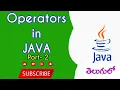 Operators in JAVA Part 2 in Telugu By Nuthan Sannaila