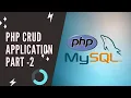 Part - 2 CRUD Application Create Read Update Delete in PHP Procedural