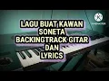 Download Lagu LAGU BUAT KAWAN SONETA, BACKINGTRACK GITAR