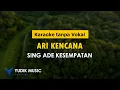Download Lagu Ari Kencana - Sing ade kesempatan [ Karaoke tanpa vokal ]