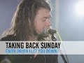 Taking Back Sunday - Faith (When I Let You Down) (PureVolume Sessions)