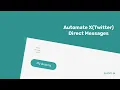 How to automate direct messages on X Twitter