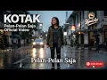 KOTAK   Pelan Pelan Saja Official Video