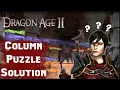 Dragon Age II Legacy DLC Power Nexus Column Puzzle Solved In 2 Minutes