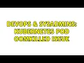 DevOps SysAdmins Kubernetes Pod OOMKilled Issue