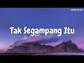 Download Lagu Anggi Marito - Tak Segampang Itu ( Lirik Lagu ) Mix 2023 || Crystal Bay Lirik