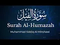 Download Lagu Surah Al-Humazah - Muhammad Siddiq Al-Minshawi | English Translation