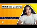 Database Caching for System Design Interviews