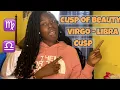 Cusp of Beauty Virgo - Libra Cusp Cusp Series