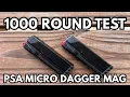PSA Micro Dagger Mag 1000 rd test