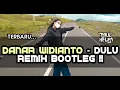 Download Lagu DANAR WIDIANTO - DULU ( PAUL KELEN ) REMIX BOOTLEG