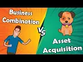 Business Combination vs Asset Acquisition How to define a business