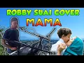 Download Lagu Robby Suai Cover - Mama \