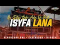 Download Lagu ISYFA'LANA - Dj Religi Chek Sound Horeg | Keroncong Bwi • Hadroh • Sakera Dor • Gedruk