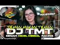 Download Lagu DJ TEMAN MAKAN TEMAN ( TMT) ‼️SENAM MIDEL MBEDIL RACING‼️