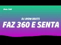 DJ JHOW BEATS  - FAZ 360 E SENTA (Lyrics)