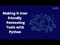 Making it User Friendly Pentesting Tools with Python Craw Security