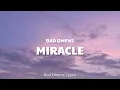 Lagu Bad Omens - Miracle (Lyrics) 🎵