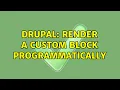 Drupal Render a custom block programmatically 3 Solutions