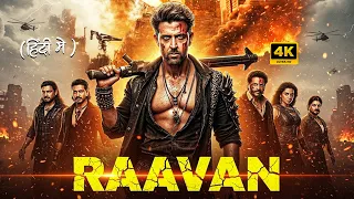 Raavan 2025 Hrithik Roushan Superhit Action Movie New Released Full Action Movie 2025 