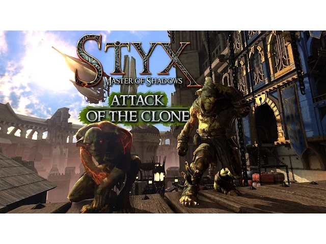 Styx: Master of Shadows - Attack of the Clone