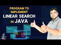 Java Program to Implement Linear Search