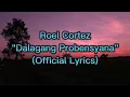 Download Lagu Roel Cortez - Dalagang Probensyana (Official Lyrics)🎶