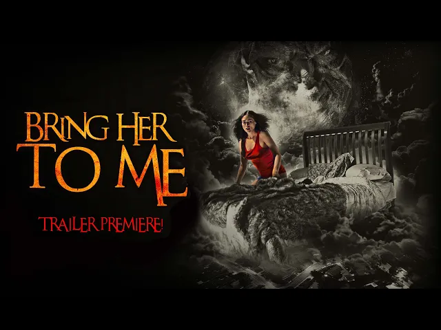 Bring Her To Me | Trailer Premiere