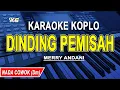 Download Lagu DINDING PEMISAH- Karaoke Koplo Nada Pria / Cowok  (MERRY ANDANI)