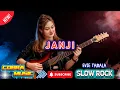 Lagu JANJI - SLOW ROCK | EVIE TAMALA