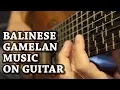 Download Lagu Balinese Gamelan Music on Microtonal Guitar - Chris Charles