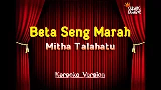 Download Mitha Talahatu - Beta Seng Marah Karaoke MP3