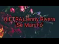 (LETRA)Jenny Rivera 'Se Marchó