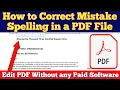 How to Correct Mistake Spelling in a PDF File Edit PDF Without any Paid Software