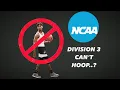 How good do you have to be to play D3 Basketball