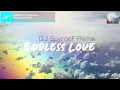 Download Lagu Kjellstrom - Endless Love (DJ Spyroof Remix)
