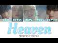 Download Lagu Heaven -TXT（투모로우바이투게더）- 日本語字幕 和訳 歌詞 カナルビ パート分け