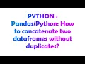 PYTHON How to concatenate two dataframes without duplicates