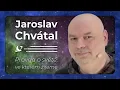 Download Lagu Jaroslav Chvátal - pravda o světě, ve kterém žijeme...