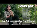 Lagu Thomas Arya 2025 - Slow Rock Indonesia Paling Viral Minggu Ini